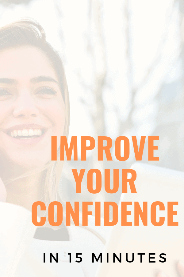 Improve your self confidence in 15 minutes