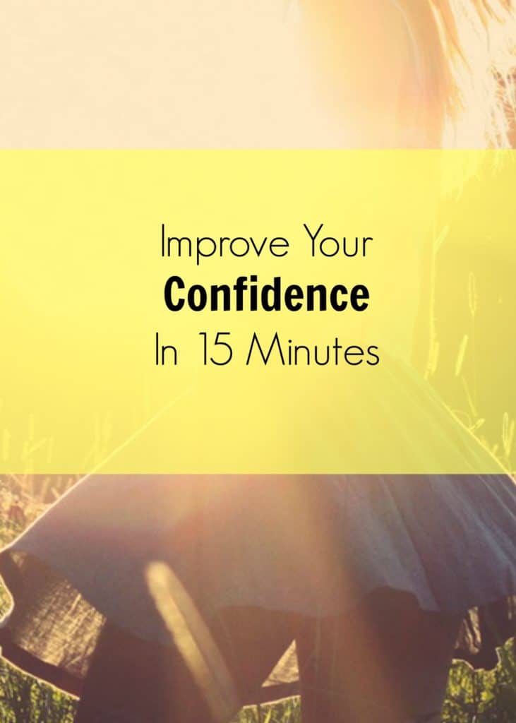 Improve your confidence in 15 minutes