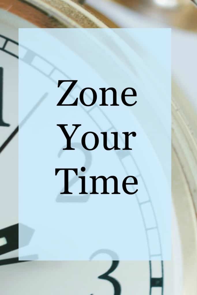 Zone your time - Time management tip