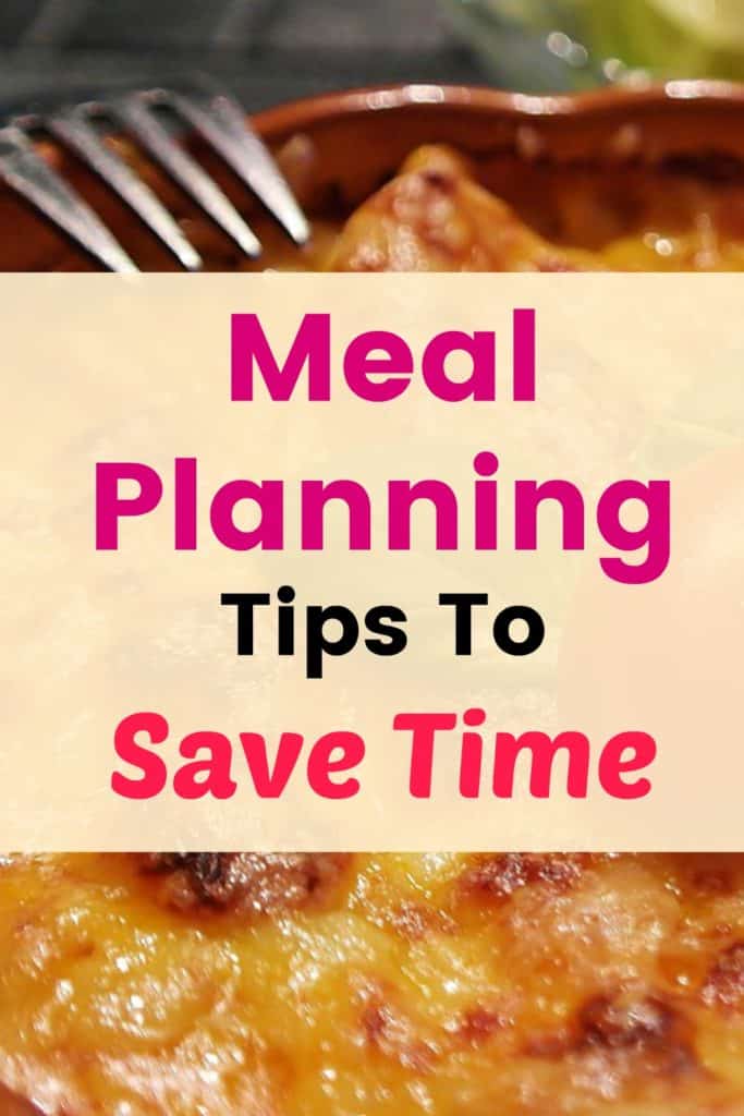 Meal planning tips to save time. With a little planning we can save a lot of time in the kitchen. Pin this image for future reference. Try a few things each week.