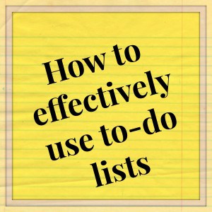 How to effectively use a to do list, or 3