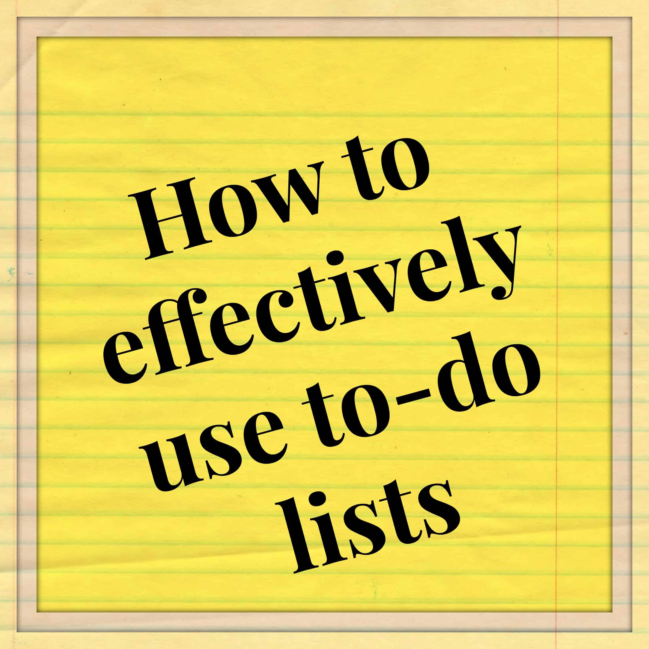 How to effectively use a to do list, or 3