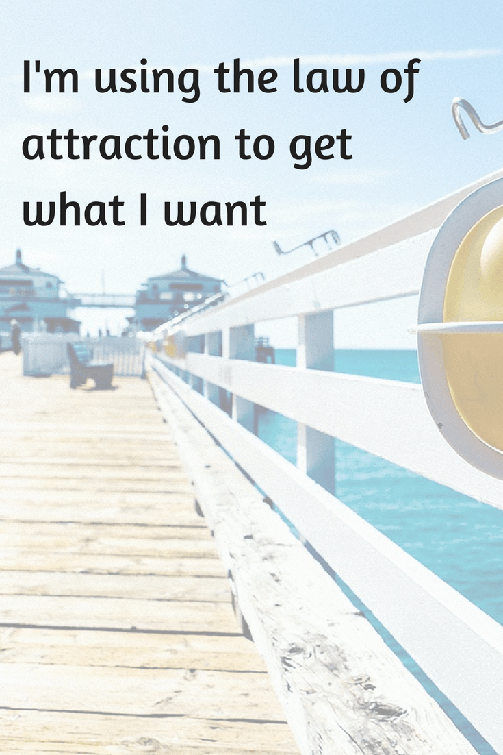 law of attraction affirmations - I'm using the law of attraction to get what I want
