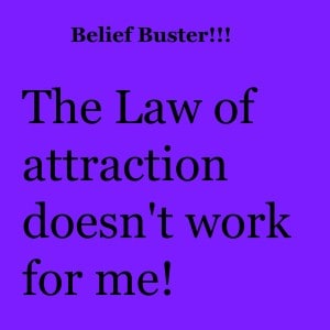 What if my belief is that the law of attraction doesn't work for me?