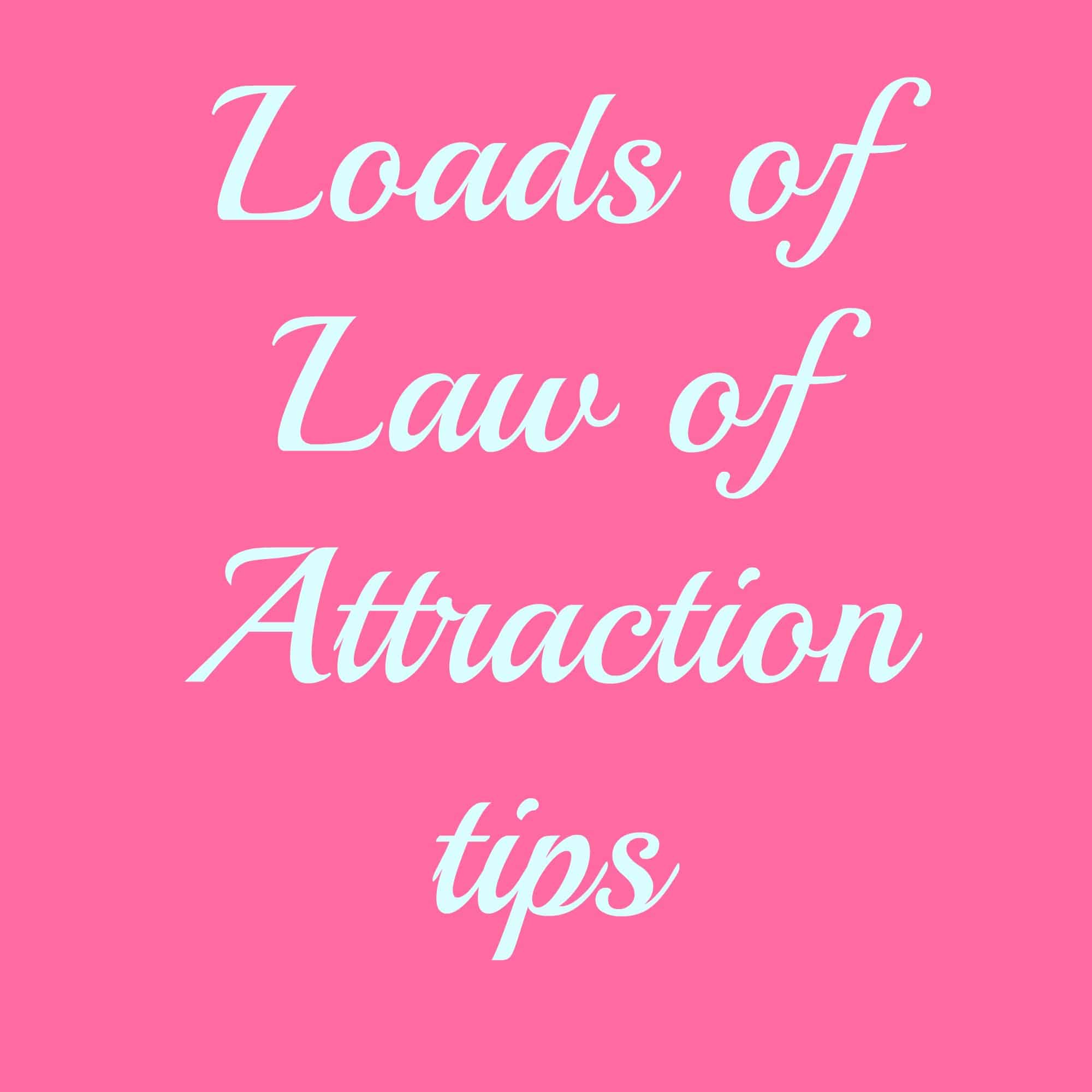 Loads of Law of attraction tips to help you start attracting the things you want.