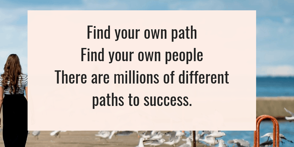 Find your own path, find your own people, there are millions of paths to success. #entrpreneur #Success Wendy Tomlinson #Quote
