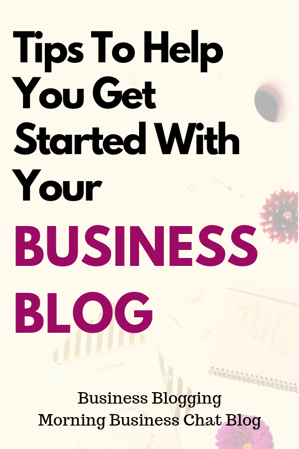Tips to help you start your business blog