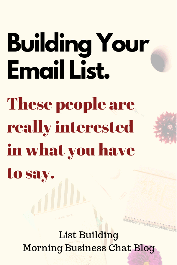 The people on your email list are already really interested in what you have to say.