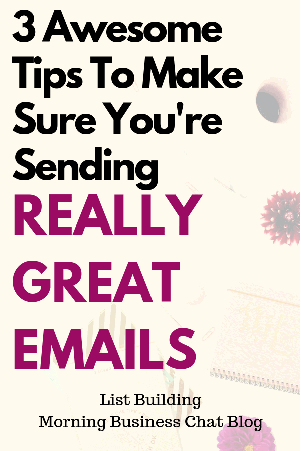 3 tips to make sure you're sending really great emails 