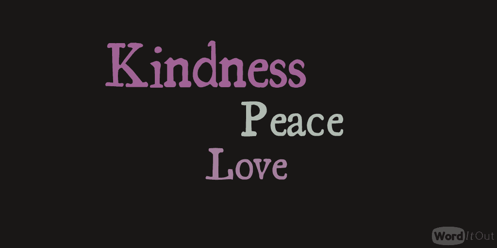 Peace love and kindness