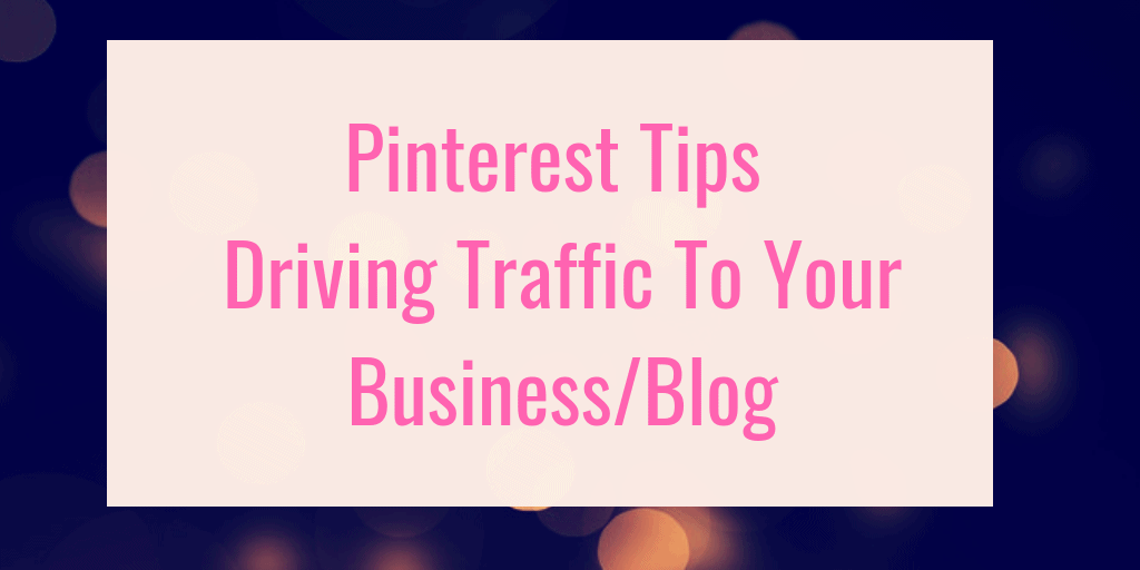 Pinterest for business or for driving traffic to your blog.