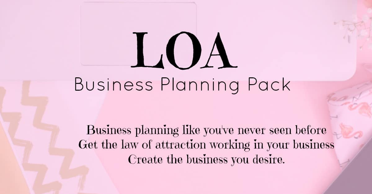 LOA Business Planning Pack - Get the law of attraction really working in your business to help you create the business you desire.