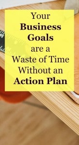 Setting effective business goals and backing them up with a clear action plan is essential.