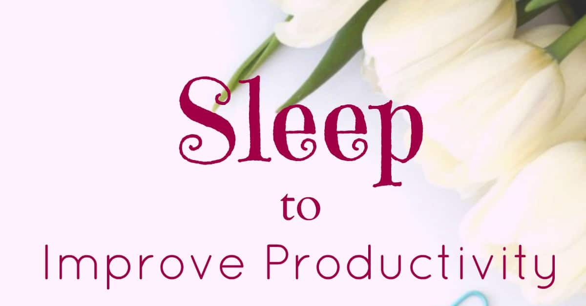 Sleep to improve productivity. Just simply changing the amount of sleep you get can really make a big difference to your productivity levels.