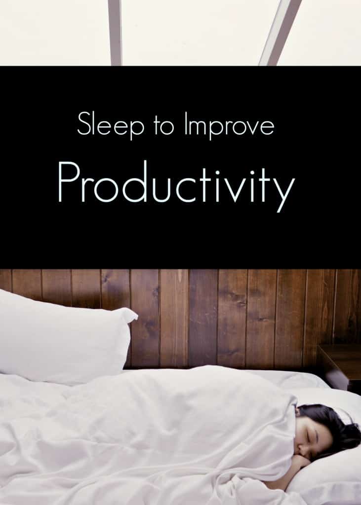 Sleep to improve productivity in your business day. I was advised to sleep 8-hours each night and my initial thoughts were "That's crazy" I thought, I was too busy to sleep that many hours but soon realized that I was busy but not productive. After just a week of getting more sleep I found my productivity levels were so much better as was my life in general. Give it a go for yourself. Click through for tips to help get more sleep.