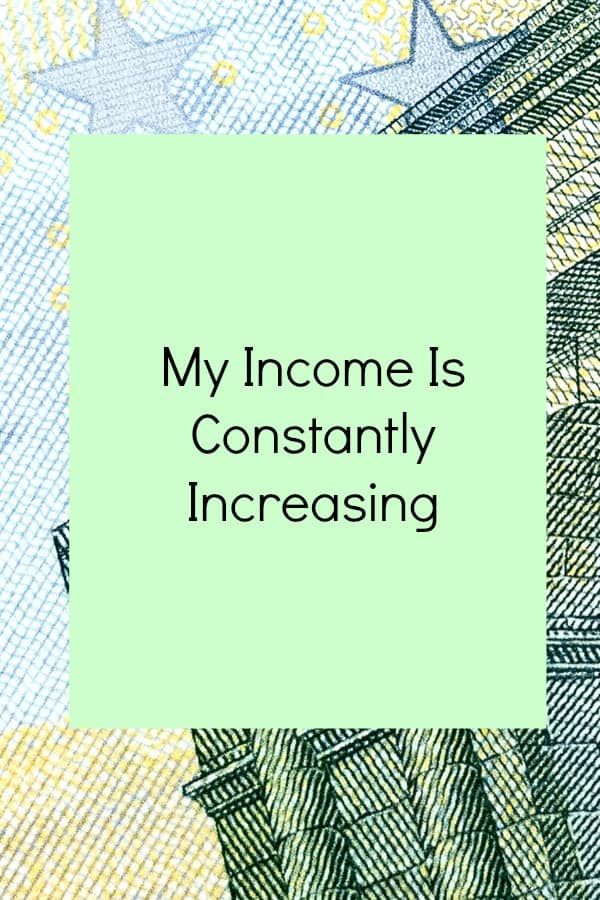 My income is constantly increasing and many more success affirmations