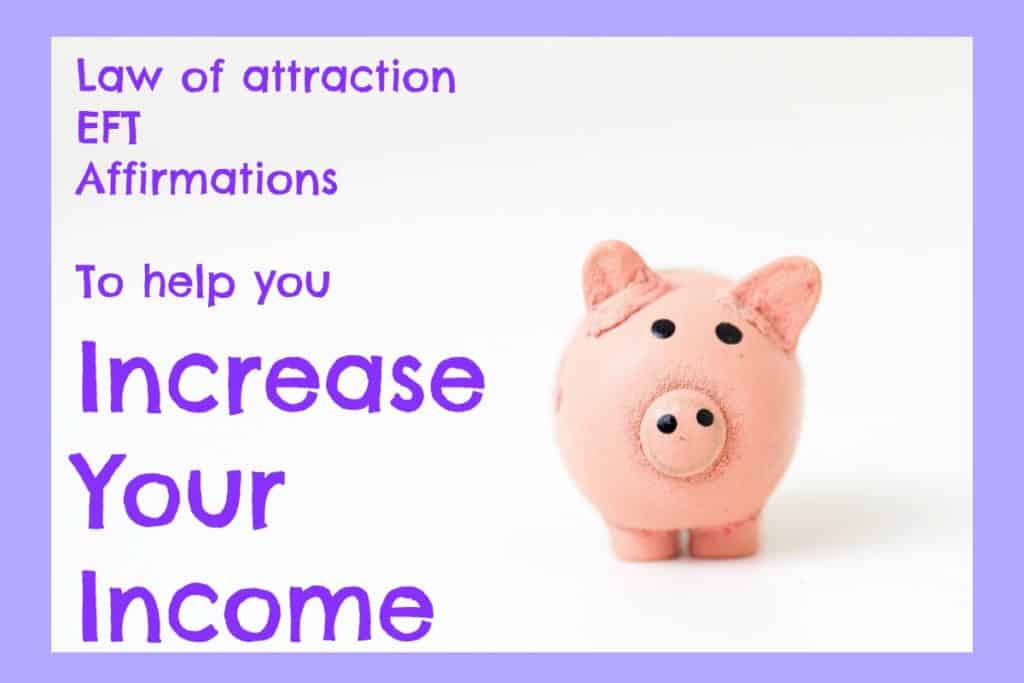In depth look at how to use EFT, law of attraction and affirmations to increase your income.