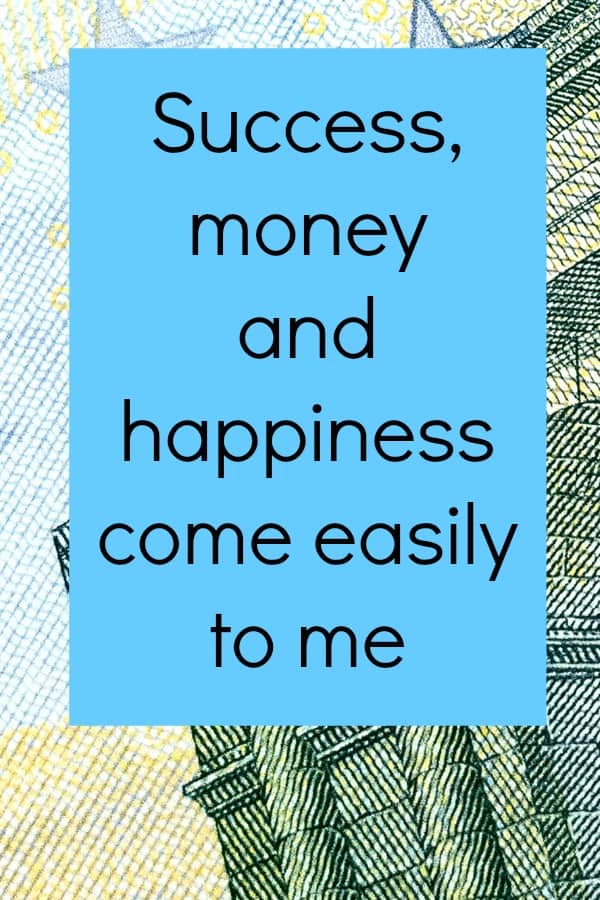 Success, money and happiness affirmation