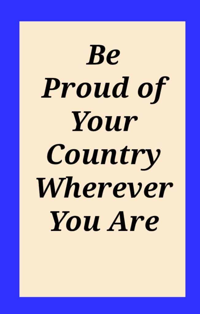 be-proud-of-your-country-wherever-you-are