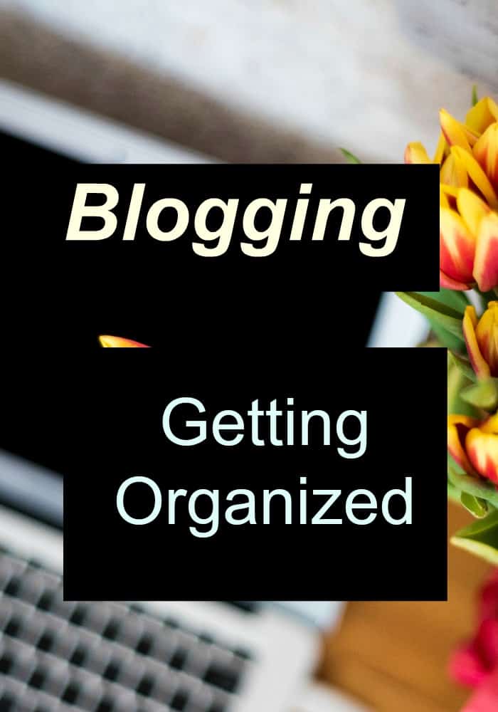 Blogging: Getting organized