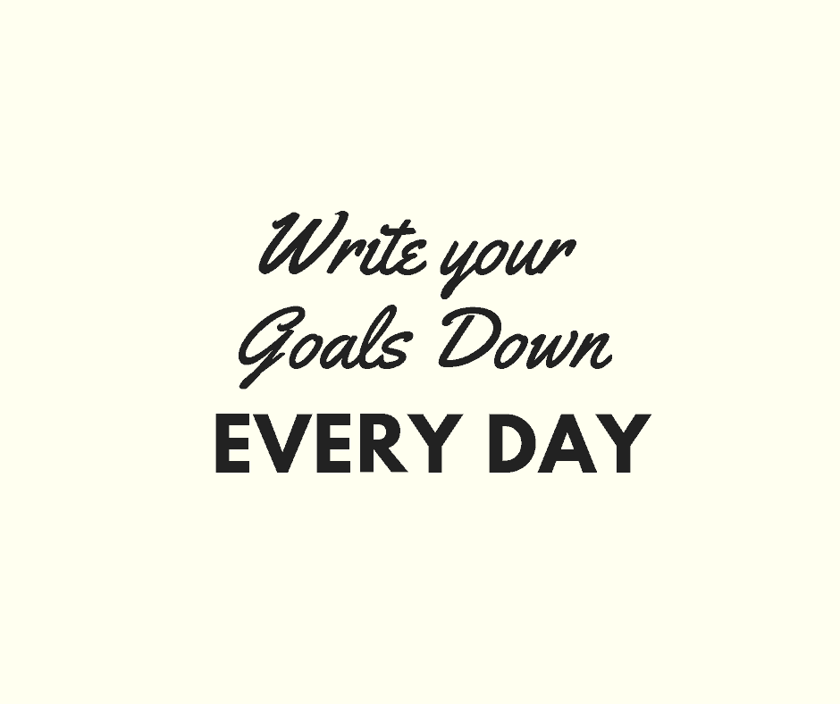 Write your goals down