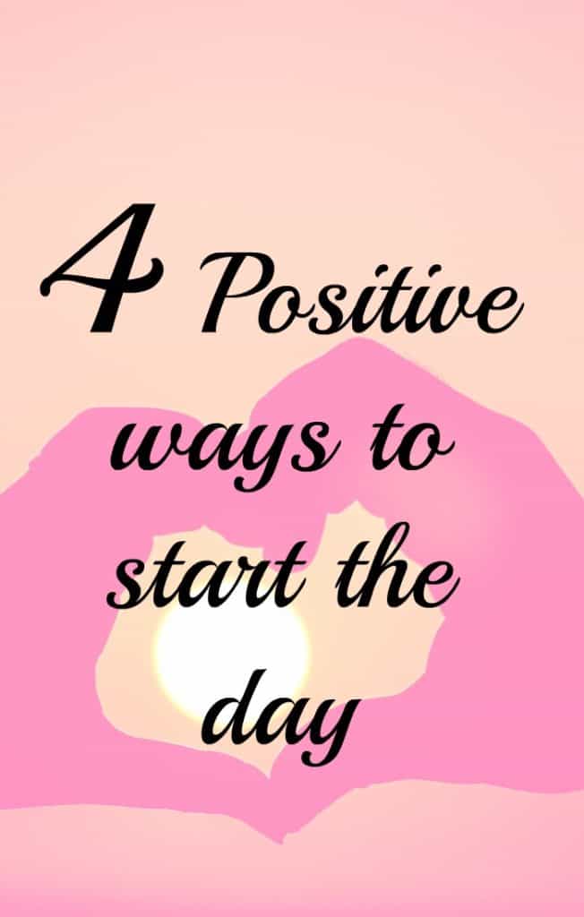 4 positive ways to start your day. When you start your day in a positive way you set yourself up for a positive day. Focus on Gratitude, practice positive affirmations, visualise your day the way you want it to be and finally stand in front of a mirror and say something really nice about yourself. Do this every day and just see what happens. Click through for links to help you even more.