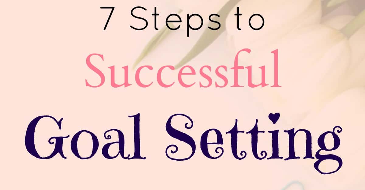 7 steps to successful goal setting