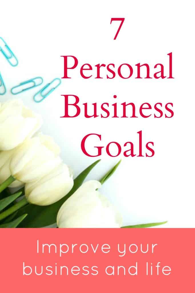 7 personal business goals to improve your life and business