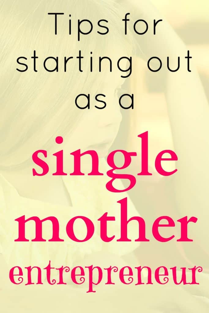 Tips if you're just starting out as a single mother entrepreneur.