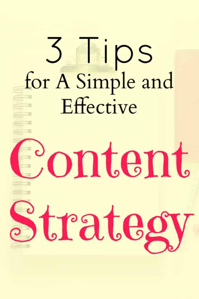 3 tips for a simple and effective content strategy.
