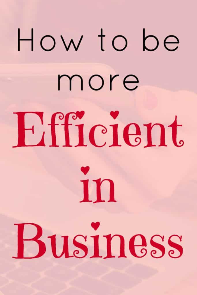 How to be more efficient in business.