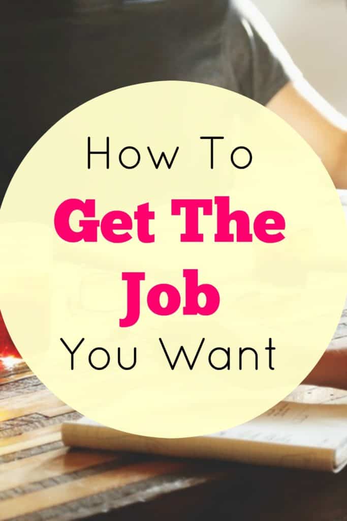 How to get the job you want.  