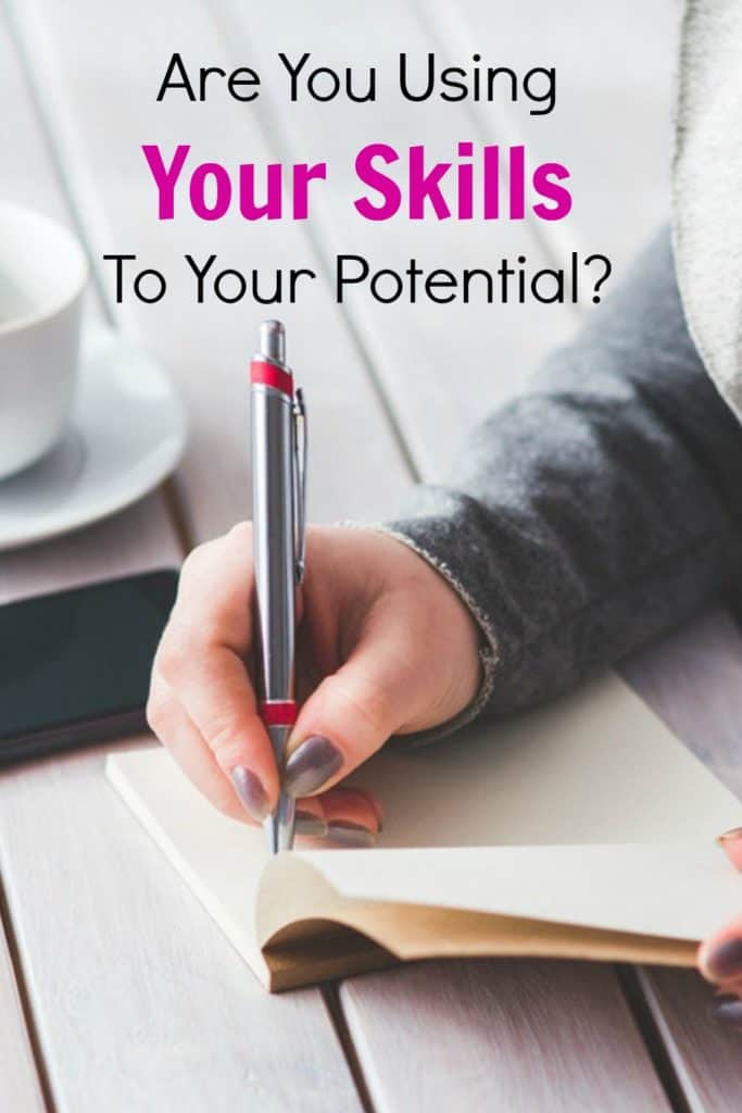 Are You Using Your Skills To Your Potential?