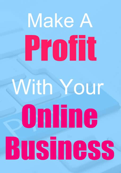  How To Make A Profit With Your Online Business