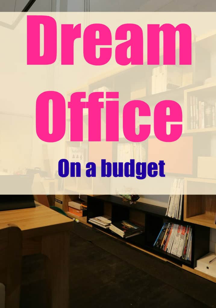 How to create your dream office on a budget.
