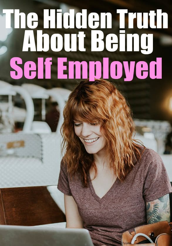 he Hidden Truth About Being Self Employed. 