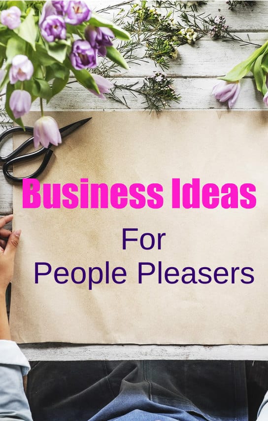 Fantastic business ideas for people pleasers.  If you love people, check out these ideas for your perfect business.
