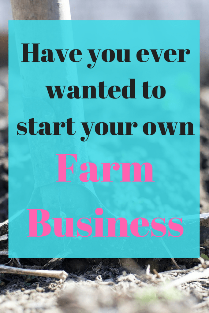 Have you ever dreamed of starting your own farm business?  These are some key tips you'll need to think about.