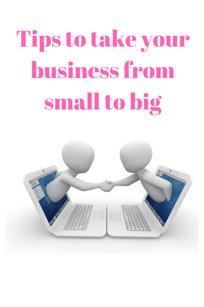 Tips to take your business from small business to big business.