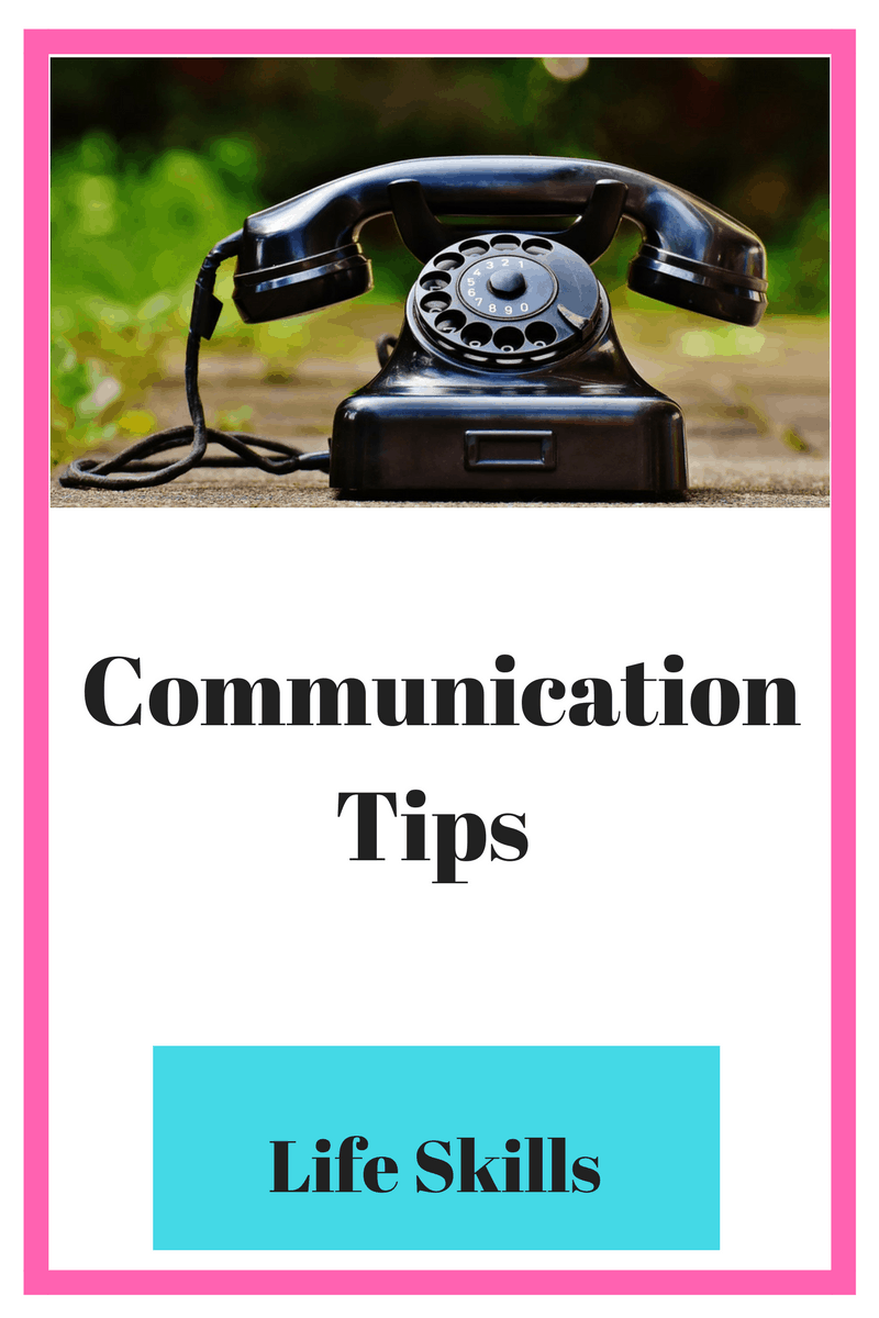 Life skills - communication is key.  Click through for tips to help you communicate well. 