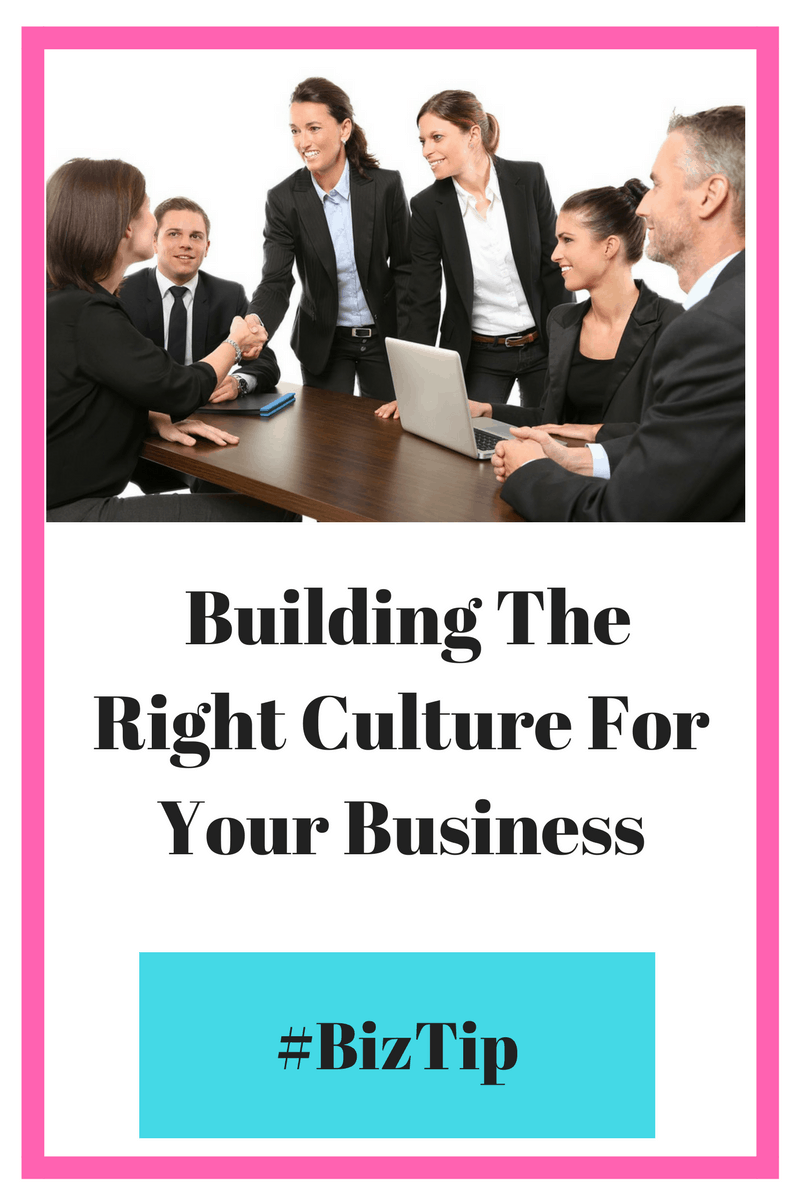 Building The Right Culture For Your Business