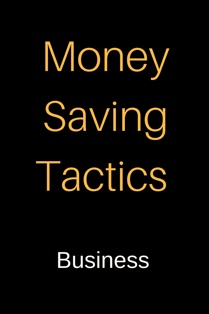 Money Saving Tactics For Your Business