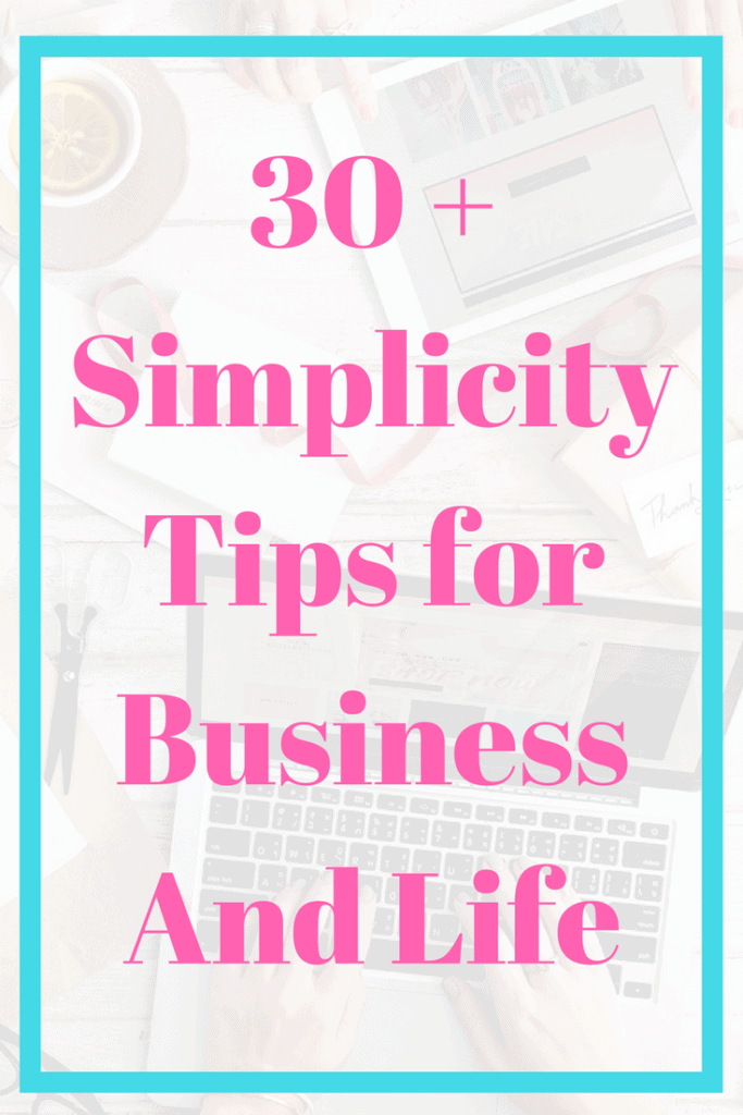 Simplicity tips for business and life