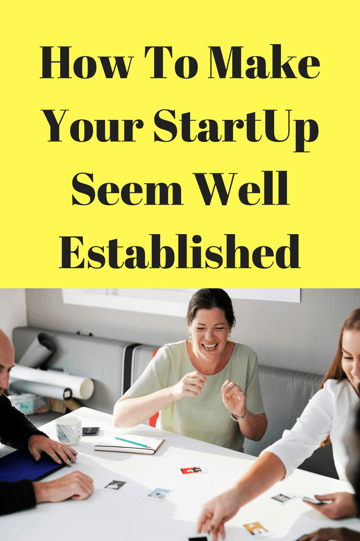 How to make your startup seem like a big business or a well established business.