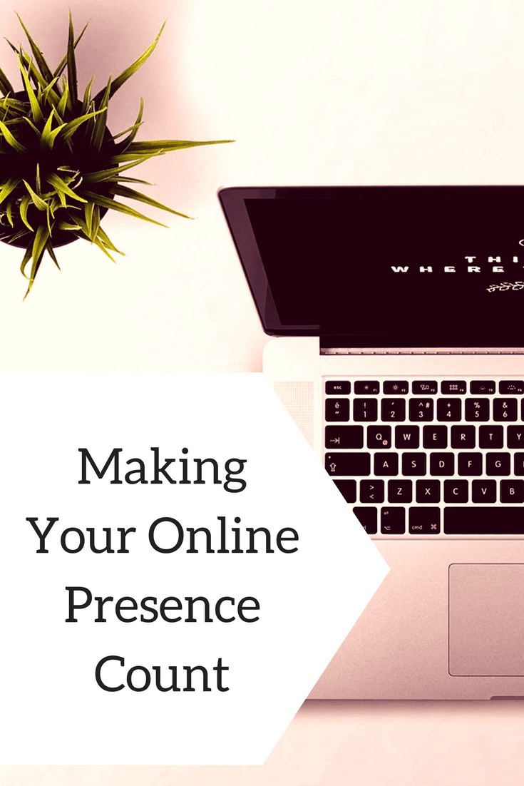 Making Your Online Presence Count 