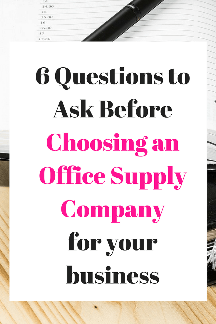 Six Questions to Ask Before Choosing an Office Supply Company for your business