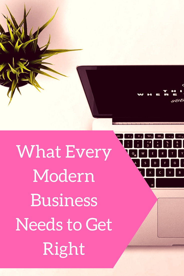 What Every Modern Business Needs to Get Right