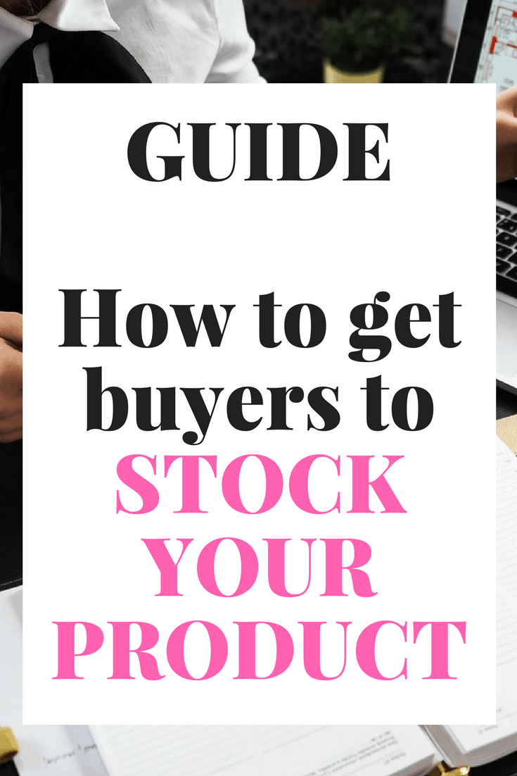 A Guide To Convincing Store Buyers To Stock Your Product