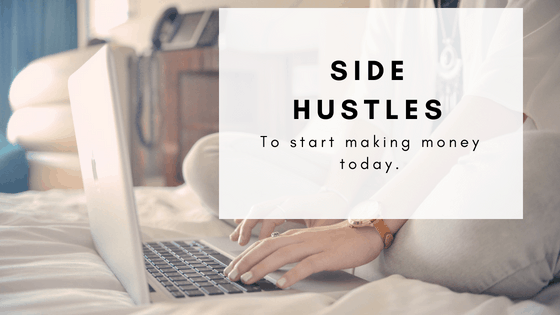 easy side hustles that you can start making money today - No special skills needed - work from home in your spare time.