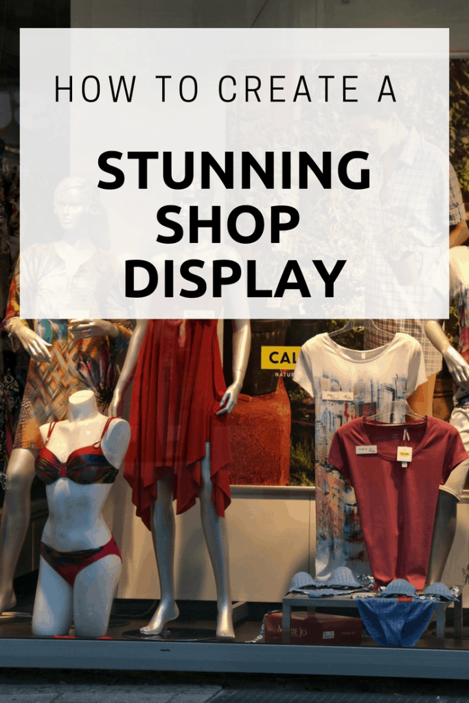 How to create a stunning shop display